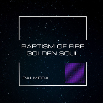 Palmera - Baptism Of Fire-Golden Soul