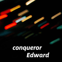 Edward - conqueror
