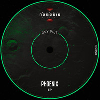 Dry Wet - Phoenix Ep
