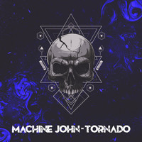 Machine John - Tornado
