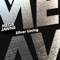 Mega Jawns - Silver Lining