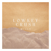 Willy - Lowkey Crush