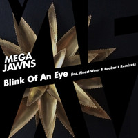 Mega Jawns - Blink of an Eye / Joy (Incl. Finest Wear & Booker T Remixes)