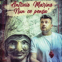 Antonio Marino - Nun Ce Pensa'
