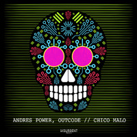 Andres Power, Outcode - Chico Malo