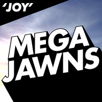Mega Jawns - Joy
