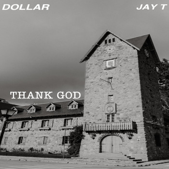 Dollar - Thank God (feat. Jay T)