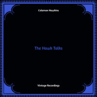 Coleman Hawkins - The Hawk Talks (Hq Remastered)