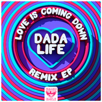 Dada Life - Love Is Coming Down (Remix EP)