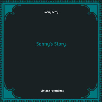 Sonny Terry - Sonny's Story (Hq remastered)