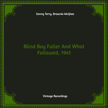 Sonny Terry, Brownie McGhee - Blind Boy Fuller And What Followed, 1941 (Hq remastered)