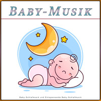 Baby-Wiegenlied, Baby Wiegenlied Musik, Schlafendes Baby Musik - Baby-Musik: Baby-Schlafmusik und Entspannende Baby-Schlafmusik