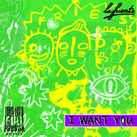 La Fuente - I Want You
