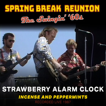 Strawberry Alarm Clock - Spring Break Reunion: The Swingin' '60s