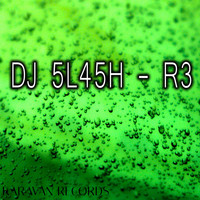 DJ 5L45H - R3