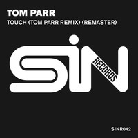 Tom Parr - Touch (Tom Parr Remix) (Remaster)
