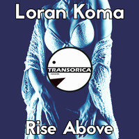 Loran Koma - Rise Above