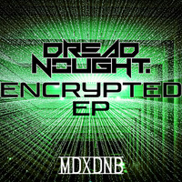 Dreadnought - Encrypted EP