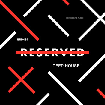 Deep House - Reserved