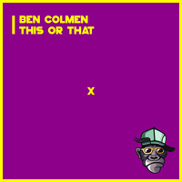 Ben Colmen - This or That
