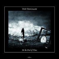 Petit Astronaute - At the End of Time