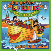 Jan De Wet & Die Loflaaities - Jesus Is Die Beste