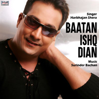 Harbhajan Shera - Baatan Ishq Dian - Single