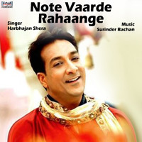 Harbhajan Shera - Note Vaarde Rahaange - Single