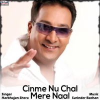 Harbhajan Shera - Cinme Nu Chal Mere Naal - Single