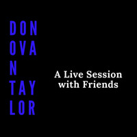 Donovan Taylor - A Live Session with Friends