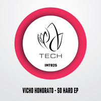 Vicho Honorato - So Hard EP