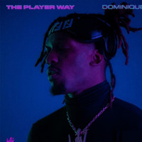 Dominique - The Player Way
