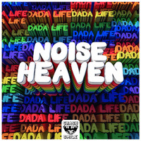 Dada Life - Noise Heaven