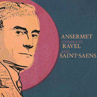 Ernest Ansermet, L'Orchestre de la Suisse Romande - Ansermet Conducts Ravel and Saint-Saëns