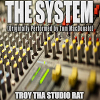 Troy Tha Studio Rat - The System (Originally Performed by Tom MacDonald) (Karaoke)