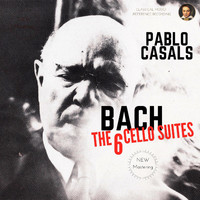 Pablo Casals - Bach by Pablo Casals: The 6 Cello Suites