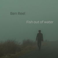 Ben Reel - Fish out of Water