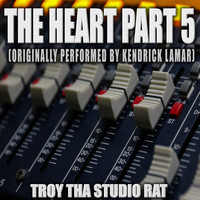 Troy Tha Studio Rat - The Heart Part 5 (Originally Performed by Kendrick Lamar) (Karaoke [Explicit])