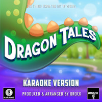 Urock Karaoke - Dragon Tales Main Theme (From "Dragon Tales") (Karaoke Version)