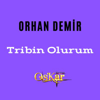 Orhan Demir - Tribin Olurum