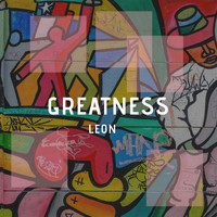 Leon - Greatness