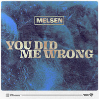 Melsen - You Did Me Wrong