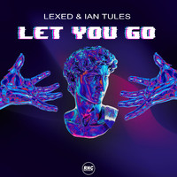 Lexed, Ian Tules - Let You Go