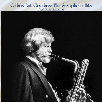 Various Artists - Oldies But Goodies: The Saxophone Hits (All Tracks Remastered)