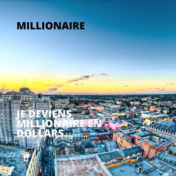 Millionaire - Je Deviens Millionaire en Dollars (Explicit)