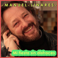 Manuel Linares - Mi Fiesta Sin Disfraces