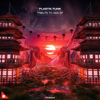 Plastik Funk - Tribute To Asia EP