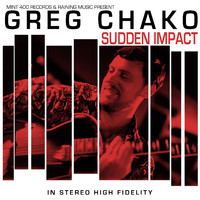 Greg Chako - Sudden Impact