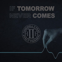 Farewell to Fear - If Tomorrow Never Comes