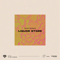 Noah Neiman - Liquor Store (Explicit)